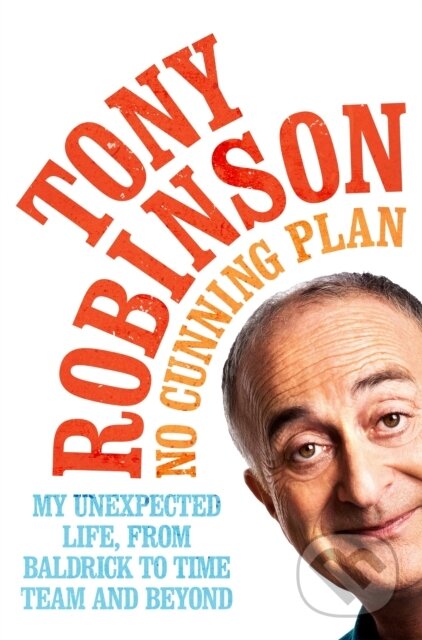 Kniha: No Cunning Plan (Sir Tony Robinson). Pan Books, 2017 Kniha: No Cunning Plan (Sir Tony Robinson). Pan Books, 2017