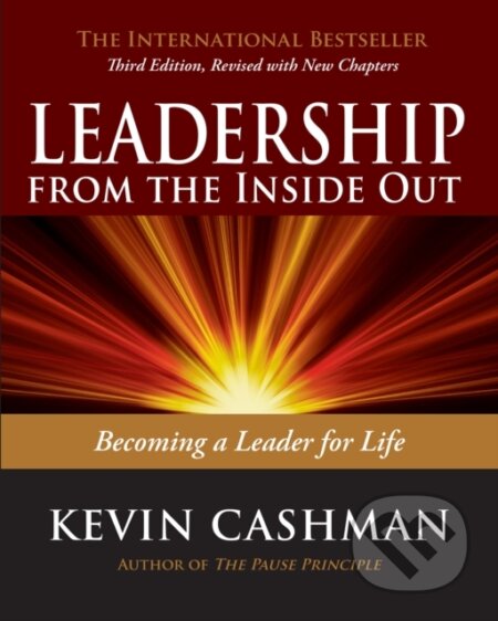 Kniha: Leadership from the Inside Out (Kevin Cashman). Berrett-Koehler Publishers, 2017 Kniha: Leadership from the Inside Out (Kevin Cashman). Berrett-Koehler Publishers, 2017