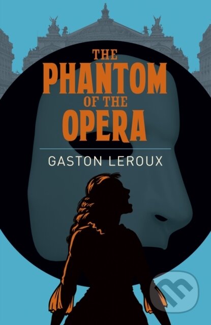 Kniha: The Phantom of the Opera (Monsieur Gaston Leroux). Arcturus, 2017 Kniha: The Phantom of the Opera (Monsieur Gaston Leroux). Arcturus, 2017