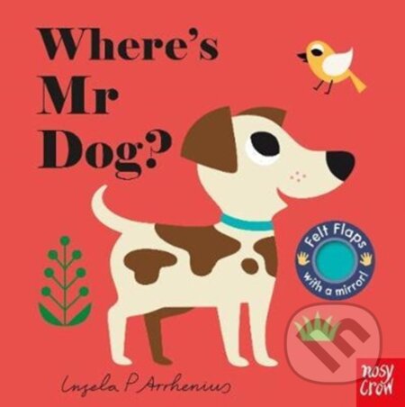 Kniha: Where's Mr Dog? (Ingela P Arrhenius). Nosy Crow, 2018 Kniha: Where's Mr Dog? (Ingela P Arrhenius). Nosy Crow, 2018
