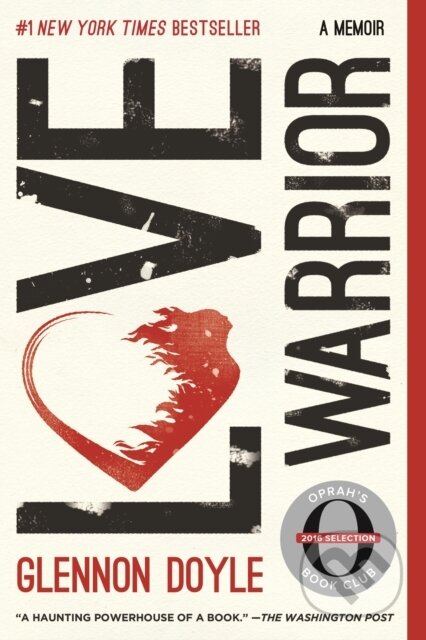 Kniha: Love Warrior (Glennon Doyle Melton a Glennon Doyle). Flatiron Books, 2017 Kniha: Love Warrior (Glennon Doyle Melton a Glennon Doyle). Flatiron Books, 2017