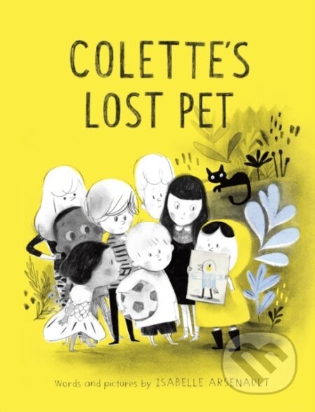 Kniha: Colette's Lost Pet (Isabelle Arsenault). Tundra, 2017 Kniha: Colette's Lost Pet (Isabelle Arsenault). Tundra, 2017