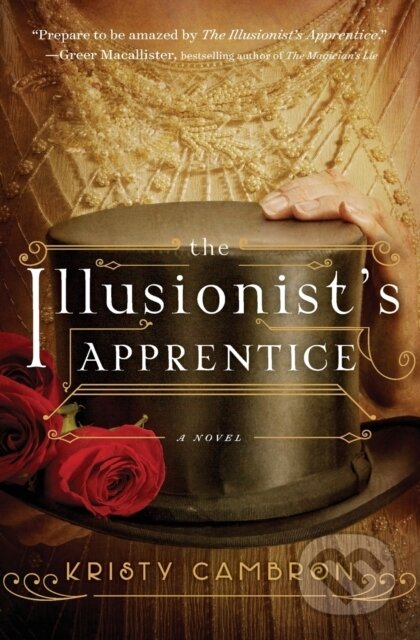 Kniha: The Illusionist's Apprentice (Kristy Cambron). Thomas Nelson Publishers, 2017 Kniha: The Illusionist's Apprentice (Kristy Cambron). Thomas Nelson Publishers, 2017