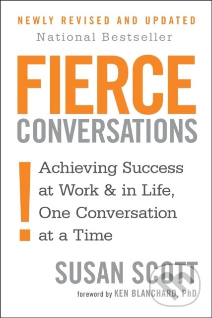 Kniha: Fierce Conversations (Susan Scott). Piatkus, 2017 Kniha: Fierce Conversations (Susan Scott). Piatkus, 2017