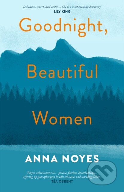 Kniha: Goodnight, Beautiful Women (Anna Noyes). Atlantic Books, 2017 Kniha: Goodnight, Beautiful Women (Anna Noyes). Atlantic Books, 2017