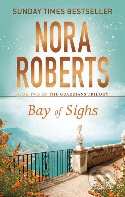 Kniha: Bay of Sighs (Nora Roberts). Piatkus, 2017 Kniha: Bay of Sighs (Nora Roberts). Piatkus, 2017