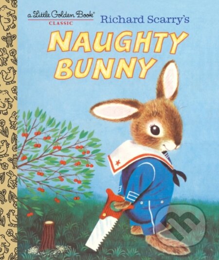 Kniha: Richard Scarry's Naughty Bunny (Richard Scarry). , 2018 Kniha: Richard Scarry's Naughty Bunny (Richard Scarry). , 2018