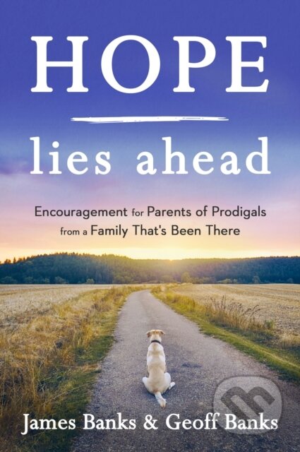 Kniha: Hope Lies Ahead (Geoffrey Banks a James Banks). , 2020 Kniha: Hope Lies Ahead (Geoffrey Banks a James Banks). , 2020