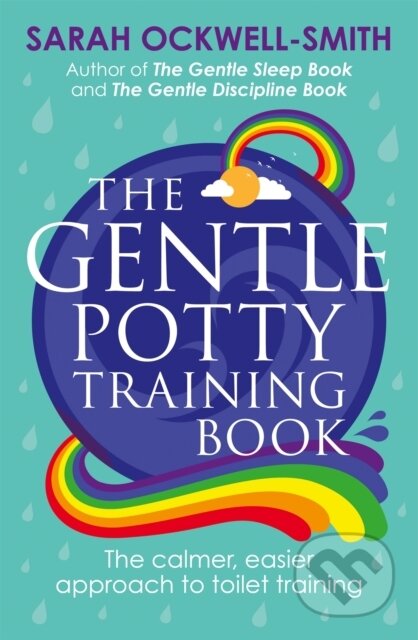 Kniha: The Gentle Potty Training Book (Sarah Ockwell-Smith). Piatkus, 2017 Kniha: The Gentle Potty Training Book (Sarah Ockwell-Smith). Piatkus, 2017
