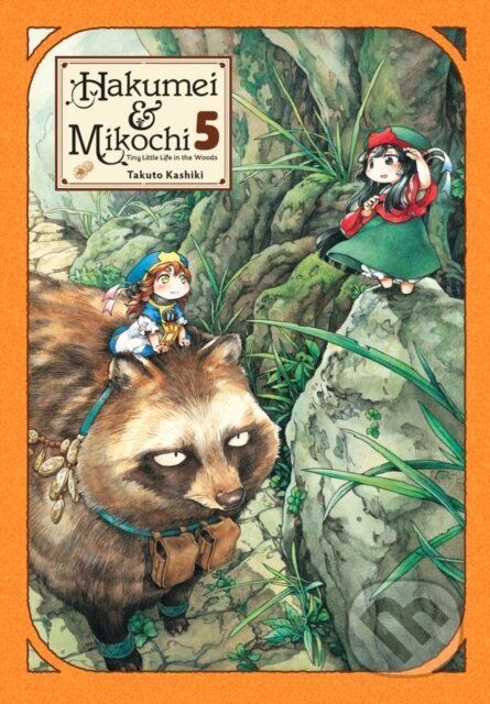 Kniha: Hakumei & Mikochi: Tiny Little Life in the Woods, Vol. 5 (Abigail Blackman, Taylor Engel a Takuto Kashiki). Yen Press, 2019 Kniha: Hakumei & Mikochi: Tiny Little Life in the Woods, Vol. 5 (Abigail Blackman, Taylor Engel a Takuto Kashiki). Yen Press, 2019