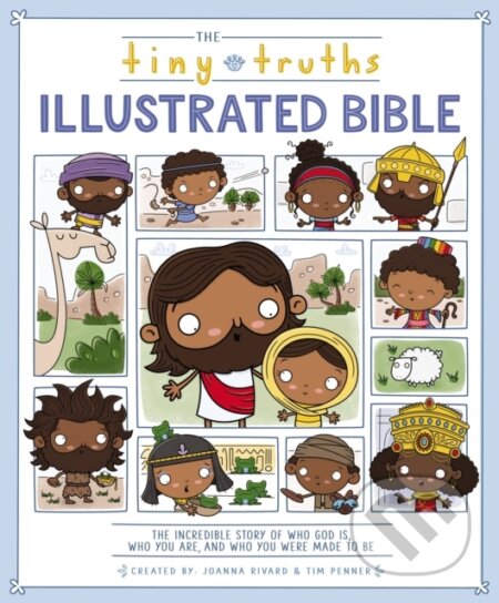Kniha: The Tiny Truths Illustrated Bible (Joanna Rivard a Tim Penner). Zonderkidz, 2019 Kniha: The Tiny Truths Illustrated Bible (Joanna Rivard a Tim Penner). Zonderkidz, 2019