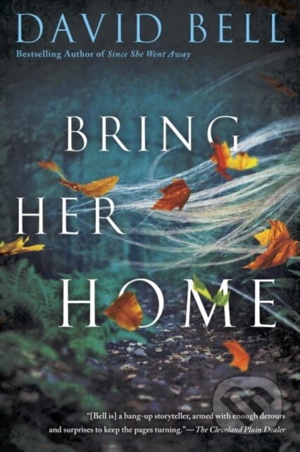 Kniha: Bring Her Home (David Bell). , 2017 Kniha: Bring Her Home (David Bell). , 2017