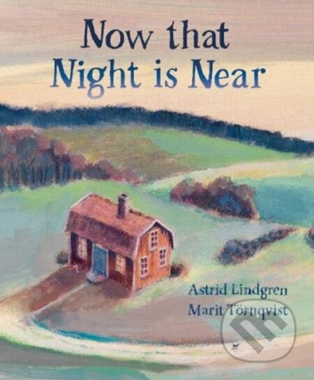 Kniha: Now that Night is Near (Astrid Lindgren). Floris Books, 2020 Kniha: Now that Night is Near (Astrid Lindgren). Floris Books, 2020