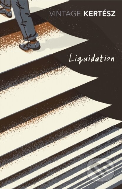 Kniha: Liquidation (Imre Kertesz). Vintage, 2017 Kniha: Liquidation (Imre Kertesz). Vintage, 2017