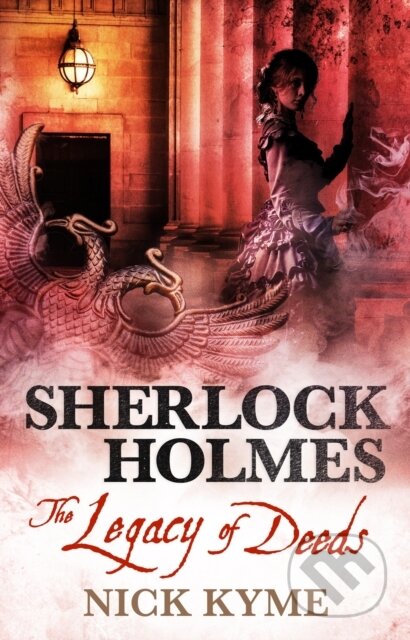 Kniha: Sherlock Holmes - The Legacy of Deeds (Nick Kyme). Titan Books, 2017 Kniha: Sherlock Holmes - The Legacy of Deeds (Nick Kyme). Titan Books, 2017