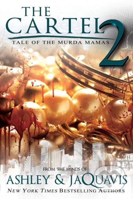 Kniha: The Cartel 2 (Ashley a Jaquavis). , 2017 Kniha: The Cartel 2 (Ashley a Jaquavis). , 2017