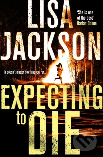Kniha: Expecting to Die (Lisa Jackson). Mulholland Books, 2017 Kniha: Expecting to Die (Lisa Jackson). Mulholland Books, 2017