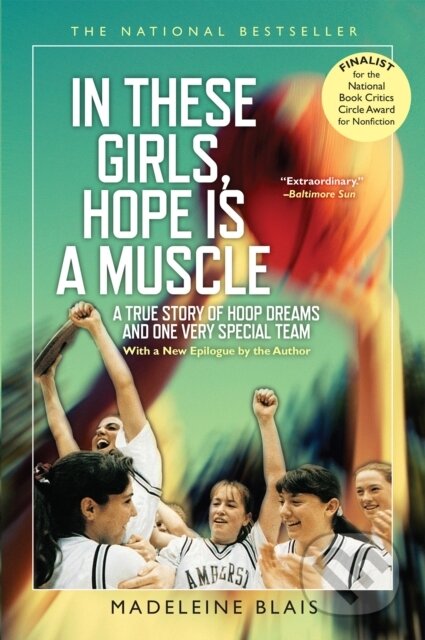 Kniha: In These Girls, Hope Is A Muscle (Madeleine Blais). , 2017 Kniha: In These Girls, Hope Is A Muscle (Madeleine Blais). , 2017