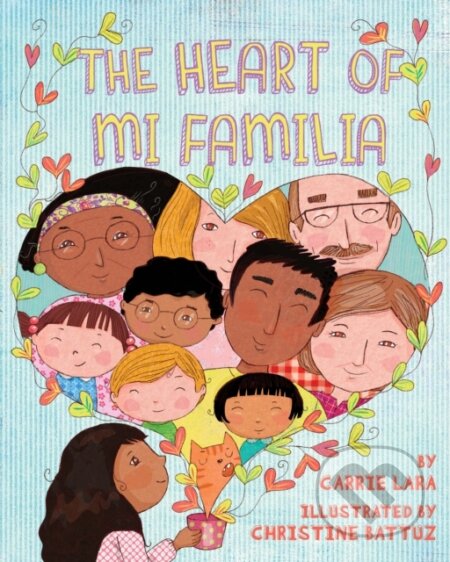 Kniha: The Heart of Mi Familia (Carrie Lara). American Psychological Association, 2020 Kniha: The Heart of Mi Familia (Carrie Lara). American Psychological Association, 2020