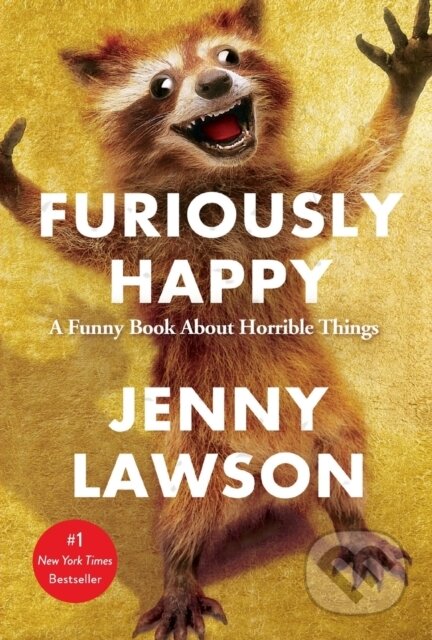 Kniha: Furiously Happy (Jenny Lawson). , 2017 Kniha: Furiously Happy (Jenny Lawson). , 2017