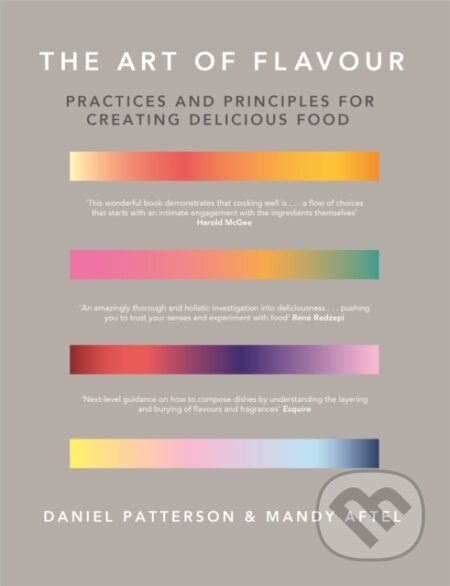 Kniha: The Art of Flavour (Daniel Patterson a Mandy Aftel). Robinson, 2018 Kniha: The Art of Flavour (Daniel Patterson a Mandy Aftel). Robinson, 2018