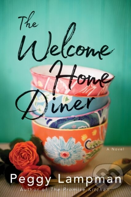 Kniha: The Welcome Home Diner (Peggy Lampman). Lake Union Publishing, 2017 Kniha: The Welcome Home Diner (Peggy Lampman). Lake Union Publishing, 2017