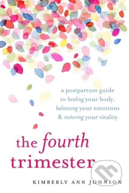 Kniha: The Fourth Trimester (Kimberly Ann Johnson). , 2017 Kniha: The Fourth Trimester (Kimberly Ann Johnson). , 2017