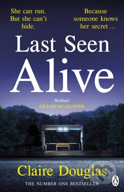 Kniha: Last Seen Alive (Claire Douglas). Penguin Books, 2017 Kniha: Last Seen Alive (Claire Douglas). Penguin Books, 2017