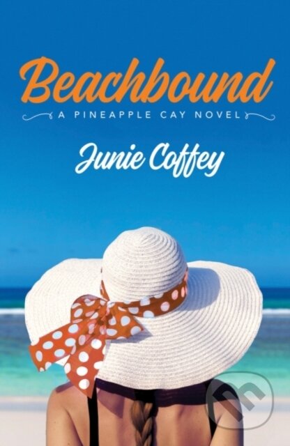 Kniha: Beachbound (Junie Coffey). Lake Union Publishing, 2017 Kniha: Beachbound (Junie Coffey). Lake Union Publishing, 2017
