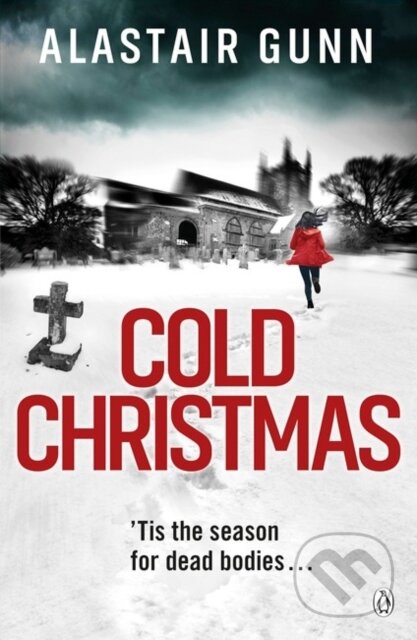 Kniha: Cold Christmas (Alastair Gunn). Penguin Books, 2017 Kniha: Cold Christmas (Alastair Gunn). Penguin Books, 2017