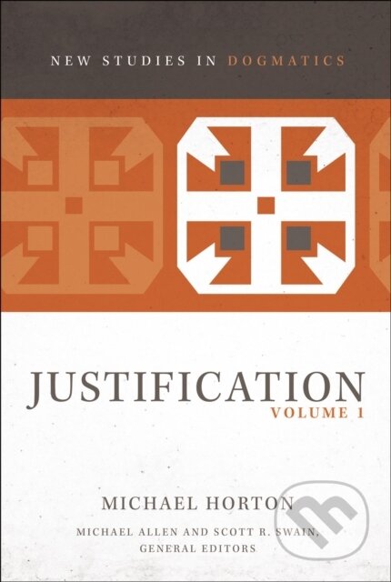 Kniha: Justification, Volume 1 (Michael Horton). , 2018 Kniha: Justification, Volume 1 (Michael Horton). , 2018