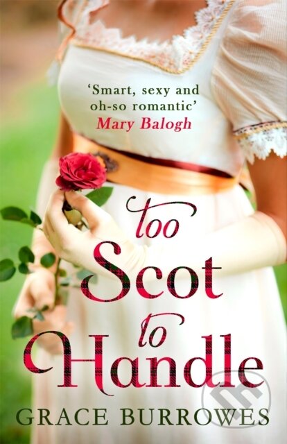 Kniha: Too Scot to Handle (Grace Burrowes). Piatkus, 2017 Kniha: Too Scot to Handle (Grace Burrowes). Piatkus, 2017
