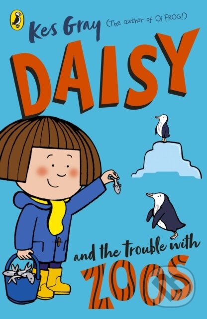 Kniha: Daisy and the Trouble with Zoos (Kes Gray). Red Fox, 2020 Kniha: Daisy and the Trouble with Zoos (Kes Gray). Red Fox, 2020