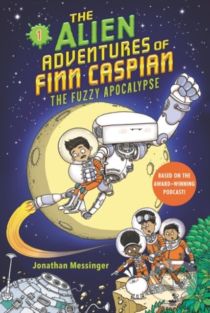Kniha: The Alien Adventures of Finn Caspian #1: The Fuzzy Apocalypse (Jonathan Messinger). HarperCollins, 2020 Kniha: The Alien Adventures of Finn Caspian #1: The Fuzzy Apocalypse (Jonathan Messinger). HarperCollins, 2020