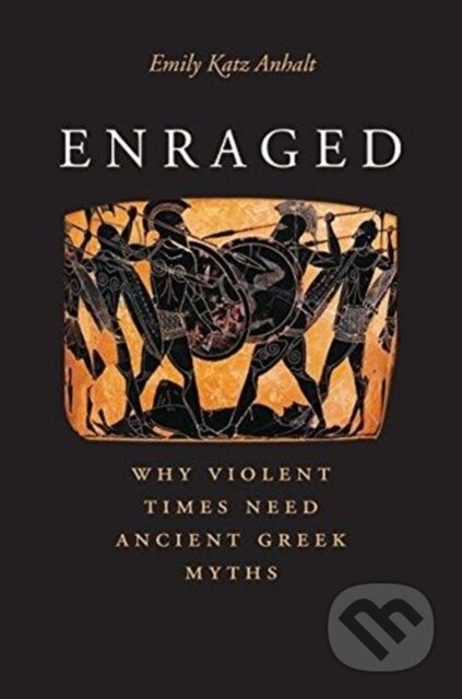 Kniha: Enraged (Emily Katz Anhalt). Yale University Press, 2018 Kniha: Enraged (Emily Katz Anhalt). Yale University Press, 2018