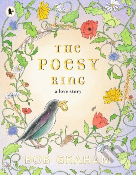 Kniha: The Poesy Ring (Bob Graham). Walker books, 2020 Kniha: The Poesy Ring (Bob Graham). Walker books, 2020
