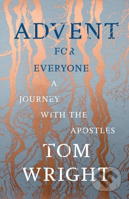 Kniha: Advent for Everyone (Tom Wright). SPCK Publishing, 2017 Kniha: Advent for Everyone (Tom Wright). SPCK Publishing, 2017
