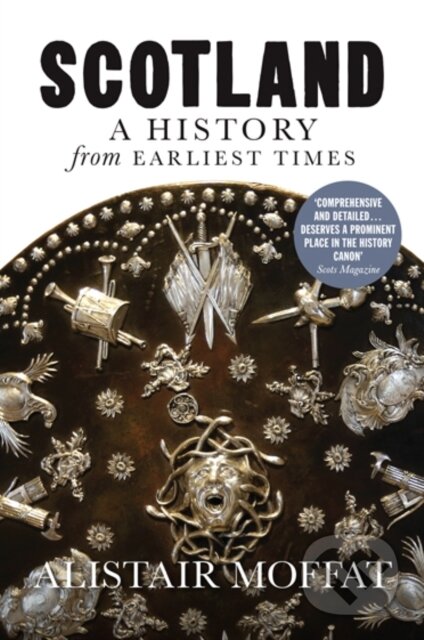 Kniha: Scotland: A History from Earliest Times (Alistair Moffat). Birlinn, 2017 Kniha: Scotland: A History from Earliest Times (Alistair Moffat). Birlinn, 2017