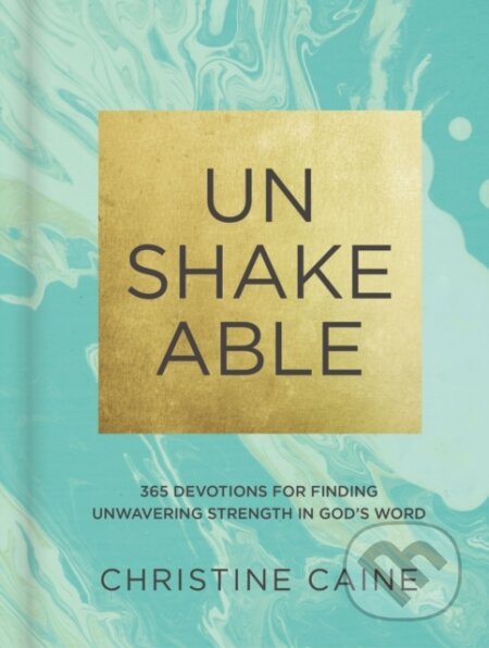 Kniha: Unshakeable (Christine Caine). Zondervan, 2017 Kniha: Unshakeable (Christine Caine). Zondervan, 2017