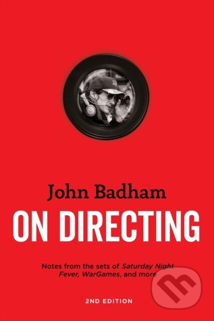 Kniha: On Directing (John Badham). Michael Wiese Productions, 2020 Kniha: On Directing (John Badham). Michael Wiese Productions, 2020