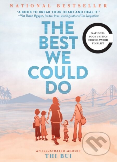 Kniha: Best We Could Do: An Illustrated Memoir (Thi Bui). ABRAMS, 2017 Kniha: Best We Could Do: An Illustrated Memoir (Thi Bui). ABRAMS, 2017