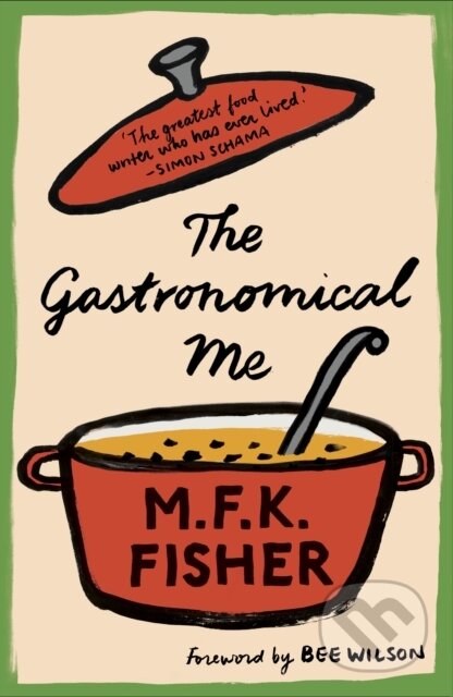 Kniha: The Gastronomical Me (M.F.K. Fisher). Daunt Books, 2017 Kniha: The Gastronomical Me (M.F.K. Fisher). Daunt Books, 2017