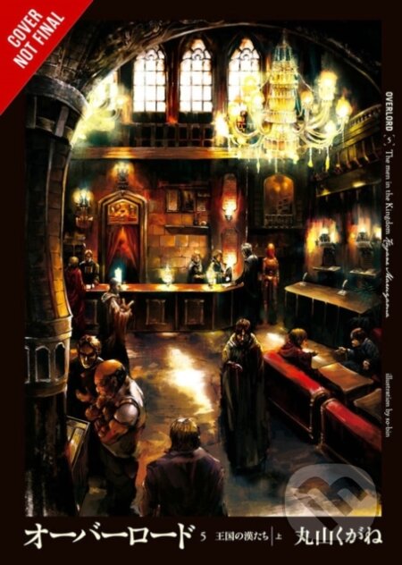 Kniha: Overlord, Vol. 5 (Novel) (Kugane Maruyama a so-bin). Yen Press, 2017 Kniha: Overlord, Vol. 5 (Novel) (Kugane Maruyama a so-bin). Yen Press, 2017