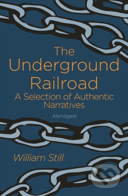 Kniha: The Underground Railroad (William Still). Arcturus, 2017 Kniha: The Underground Railroad (William Still). Arcturus, 2017