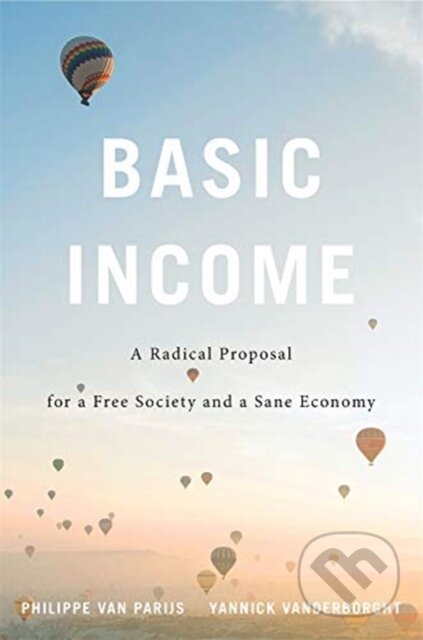 Kniha: Basic Income (Philippe Van Parijs a Yannick Vanderborght). Harvard University Press, 2019 Kniha: Basic Income (Philippe Van Parijs a Yannick Vanderborght). Harvard University Press, 2019