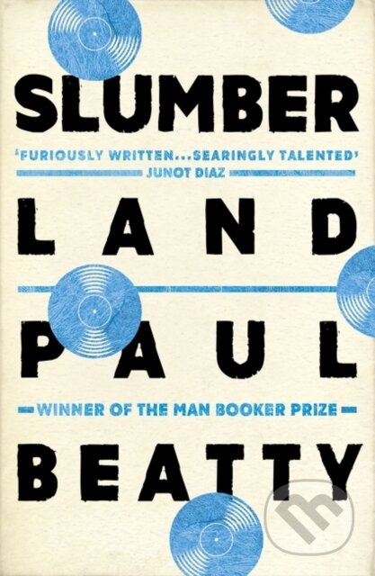 Kniha: Slumberland (Paul Beatty). Oneworld Publications, 2017 Kniha: Slumberland (Paul Beatty). Oneworld Publications, 2017