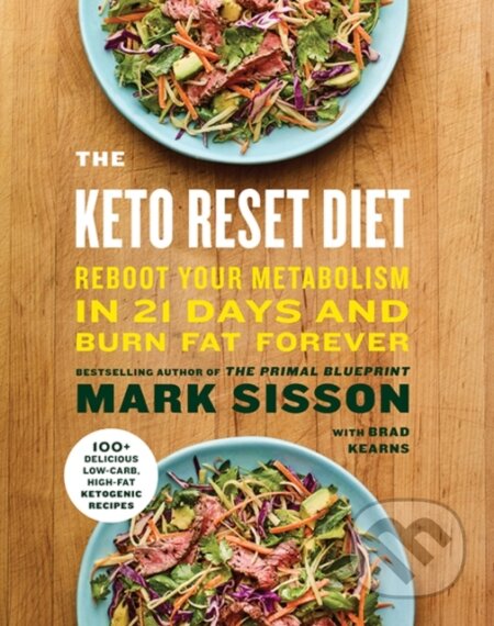 Kniha: The Keto Reset Diet (Mark Sisson). Hardie Grant, 2017 Kniha: The Keto Reset Diet (Mark Sisson). Hardie Grant, 2017