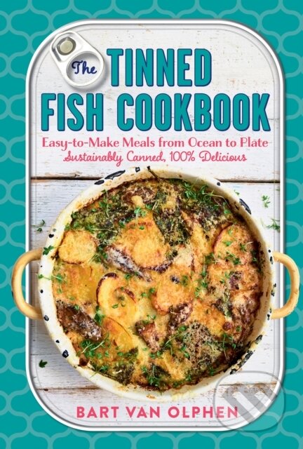 Kniha: The Tinned Fish Cookbook (Bart van Olphen). Experiment, 2020 Kniha: The Tinned Fish Cookbook (Bart van Olphen). Experiment, 2020