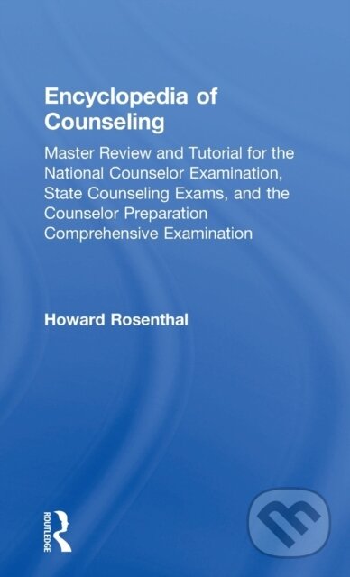 Kniha: Encyclopedia of Counseling (Howard Rosenthal). Routledge, 2017 Kniha: Encyclopedia of Counseling (Howard Rosenthal). Routledge, 2017