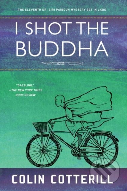 Kniha: I Shot the Buddha (Colin Cotterill). Soho Press, 2017 Kniha: I Shot the Buddha (Colin Cotterill). Soho Press, 2017